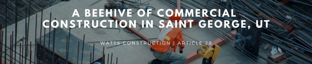 A Beehive of Commercial Construction in Saint George blog graphic