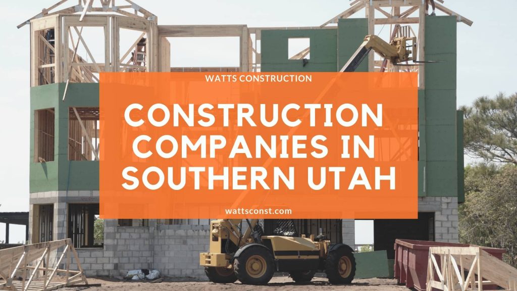 Construction Companies within Southern Utah blog graphic