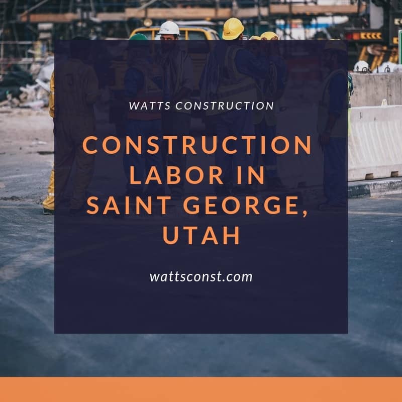 Construction Labor in Saint George, Utah blog graphic