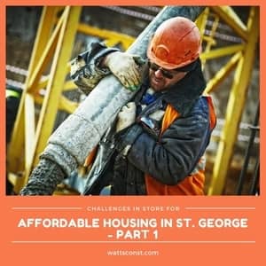 Challenges in Store for Affordable Housing in St. George – Part 1 blog graphic