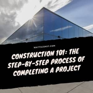Construction 101: Step-By-Step Process blog graphic