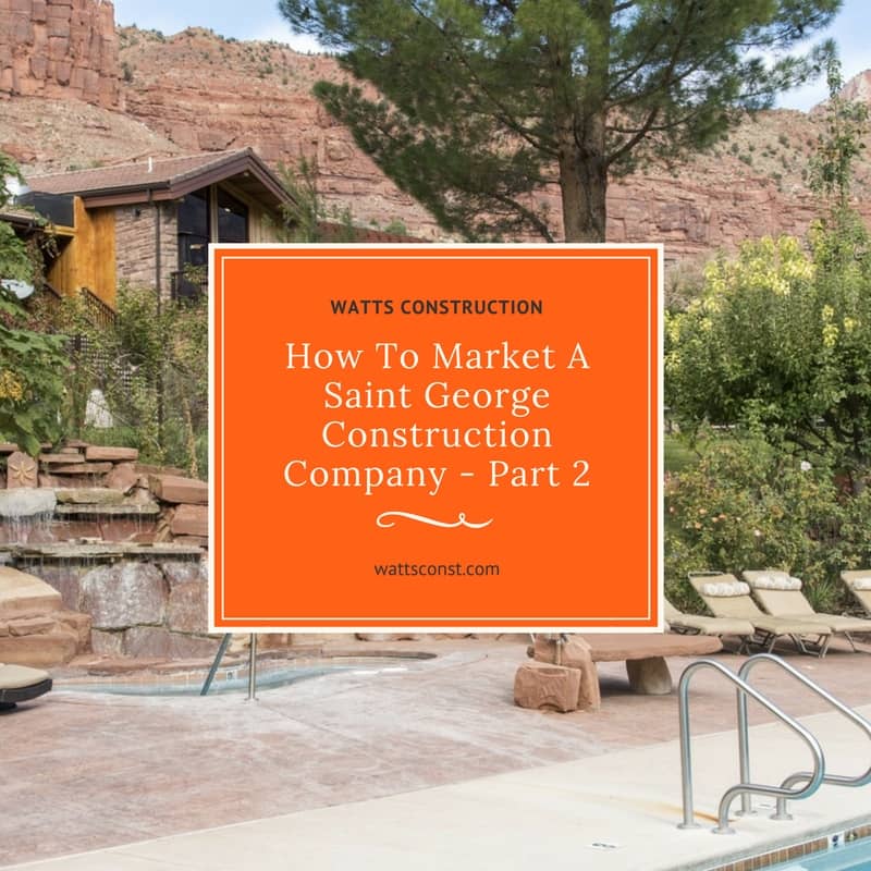 Marketing a St. George Utah Construction Company blog graphic